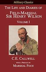 The Life and Diaries of Field-Marshal  Sir Henry Wilson