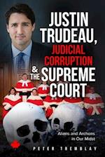 Justin Trudeau, Judicial Corruption and the Supreme Court of Canada