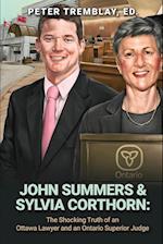 John Summers & Sylvia Corthorn: The Shocking Truth of an Ottawa Lawyer and an Ontario Superior Judge 