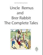 Uncle Remus and Brer Rabbit the Complete Tales