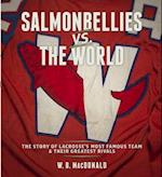 MacDonald, W: Salmonbellies vs the World
