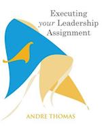 Exceuting Your Leadership Assignment