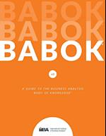 A Guide to the Business Analysis Body of Knowledge® (BABOK® Guide)