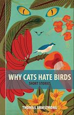 Armstrong, T: Why Cats Hate Birds