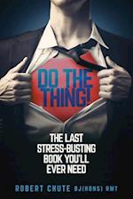 Do the Thing!: The Last Stress-busting Book You'll Ever Need 