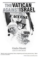 The Vatican Against Israel: J'Accuse 
