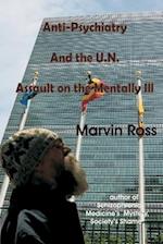 Anti-Psychiatry and the UN Assault on the Mentally Ill 