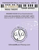 Preparatory Music Theory Exams Set #1 Answer Book - Ultimate Music Theory Exam Series