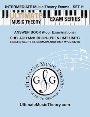 Intermediate Music Theory Exams Set #1 Answer Book - Ultimate Music Theory Exam Series