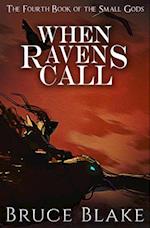 When Ravens Call (The Fourth Book of the Small Gods)