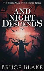 And Night Descends: The Third Book in the Small Gods Epic Fantasy Series 