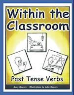 Within the Classroom; Past Tense Verbs