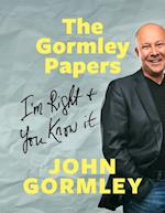 Gormley Papers: I'm Right & You Know It