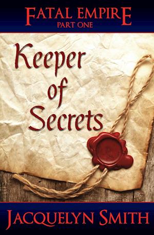 Keeper of Secrets: Fatal Empire Book One