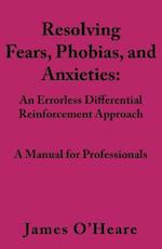 Resolving, Fears, Phobias, and Anxieties