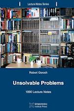 Unsolvable Problems: 1990 Lecture Notes 