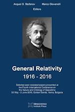 General Relativity 1916 - 2016: Selected peer-reviewed papers presented at the Fourth International Conference on the Nature and Ontology of Spacetime