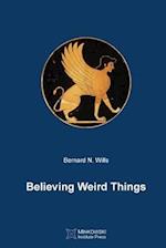 Believing Weird Things