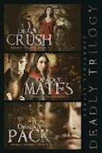 Deadly Trilogy: Complete Series: Books 1-3 