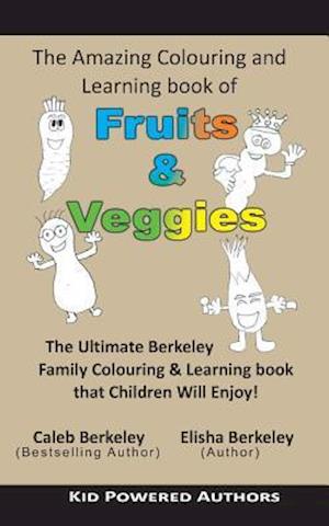 The Amazing Colouring & Learning Book of Fruits & Veggies