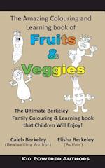 The Amazing Colouring & Learning Book of Fruits & Veggies
