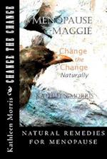 Menopause Maggie - Change the Change Naturally