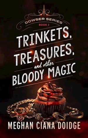 Trinkets, Treasures, and Other Bloody Magic, Dowser #2