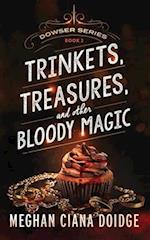 Trinkets, Treasures, and Other Bloody Magic