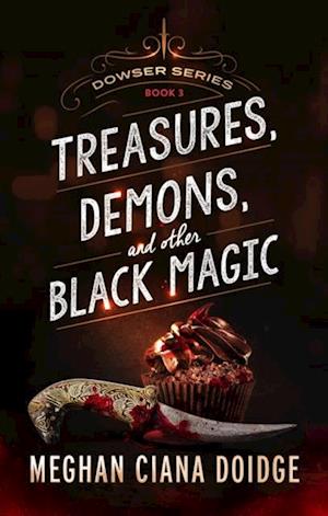 Treasures, Demons, and Other Black Magic, Dowser #3