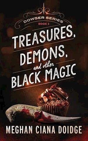 Treasures, Demons, and Other Black Magic