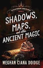 Shadows, Maps, and Other Ancient Magic