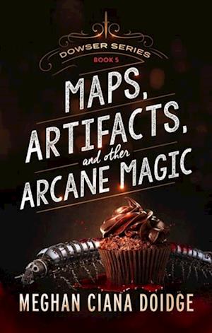 Maps, Artifacts, and Other Arcane Magic, Dowser #5