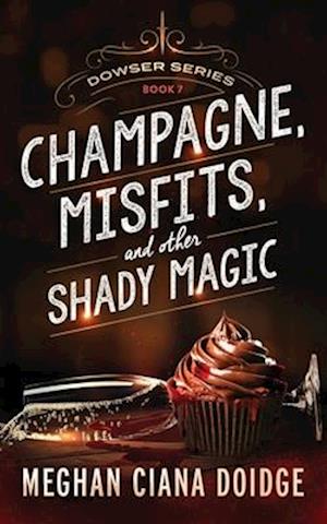 Champagne, Misfits, and Other Shady Magic