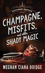 Champagne, Misfits, and Other Shady Magic