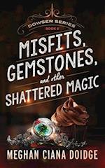 Misfits, Gemstones, and Other Shattered Magic (Dowser 8)