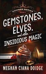 Gemstones, Elves, and Other Insidious Magic