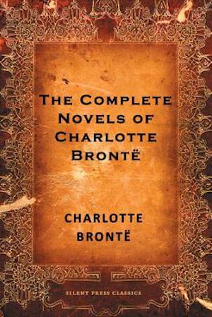 Complete Novels of Charlotte Bronte