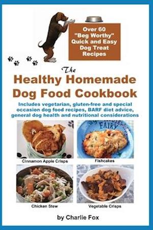 The Healthy Homemade Dog Food Cookbook