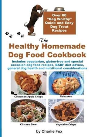 The Healthy Homemade Dog Food Cookbook