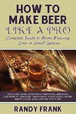 How to Make Beer Like a Pro