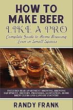 How to Make Beer Like a Pro