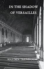 In the Shadow of Versailles 