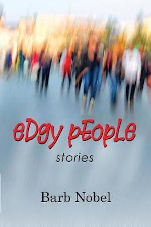 Edgy People: Stories