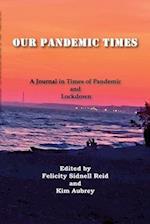 Our Pandemic Times 