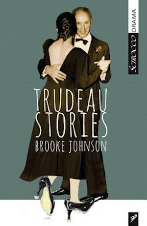 Trudeau Stories