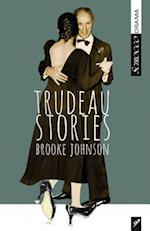 Trudeau Stories