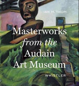 Masterworks from the Audain Art Museum, Whistler