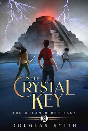 The Crystal Key: The Dream Rider Saga, Book 2