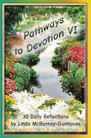 Pathways to Devotion VI