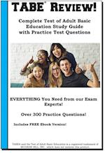 TABE Review! Complete Test of Adult Basic Education Study Guide with Practice Test Questions